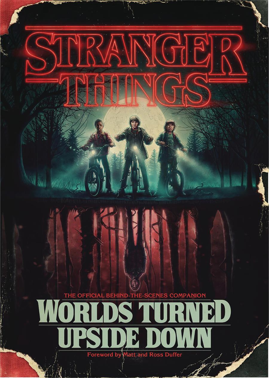 Stranger Things Worlds Turned Upside Down The Official Behind-The-Scenes Companion HC