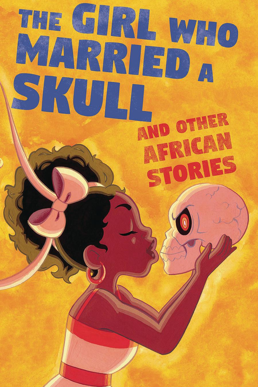 Girl Who Married A Skull And Other African Stories GN
