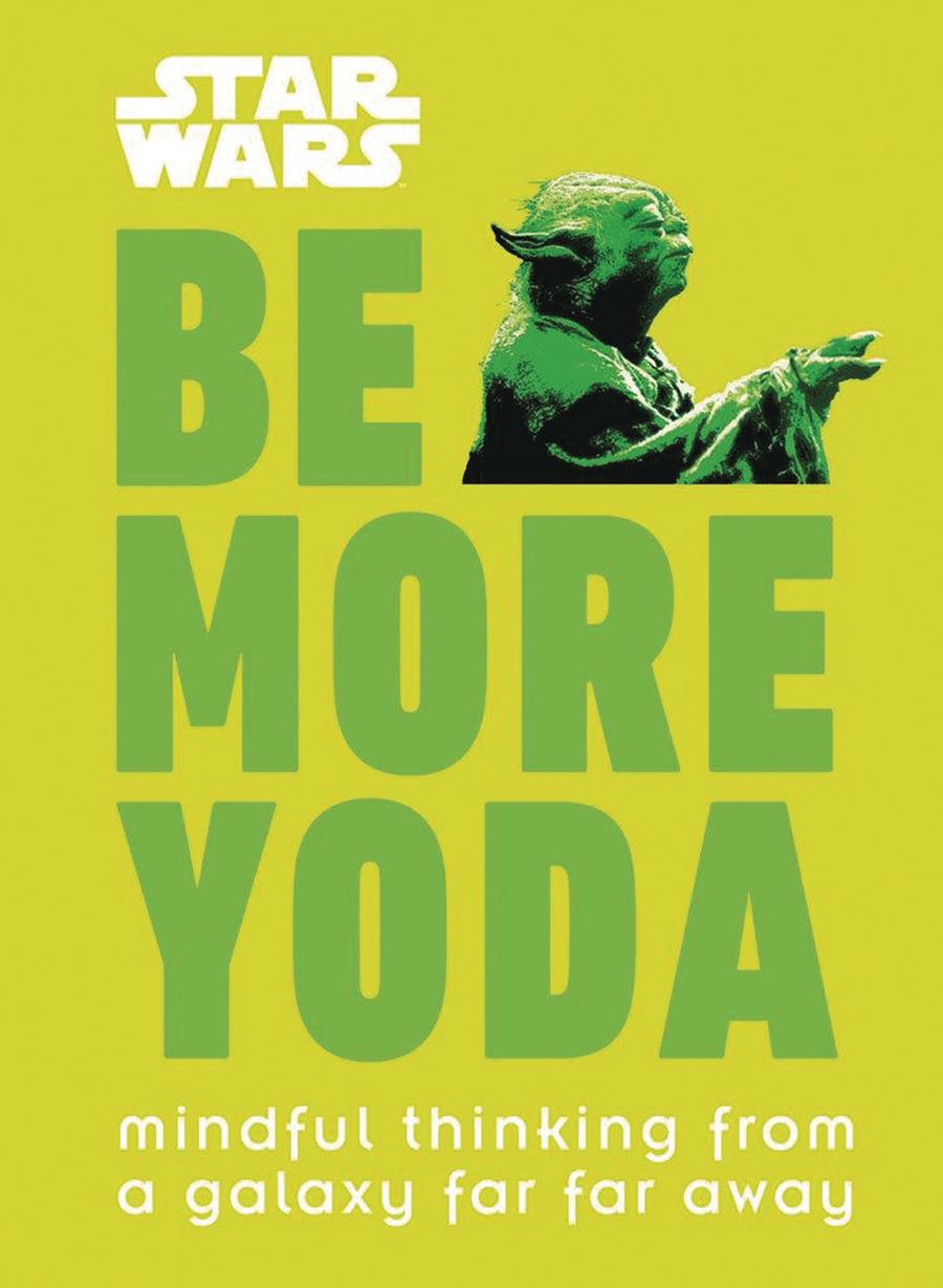 Star Wars Be More Yoda Mindful Thinking From A Galaxy Far Far Away HC