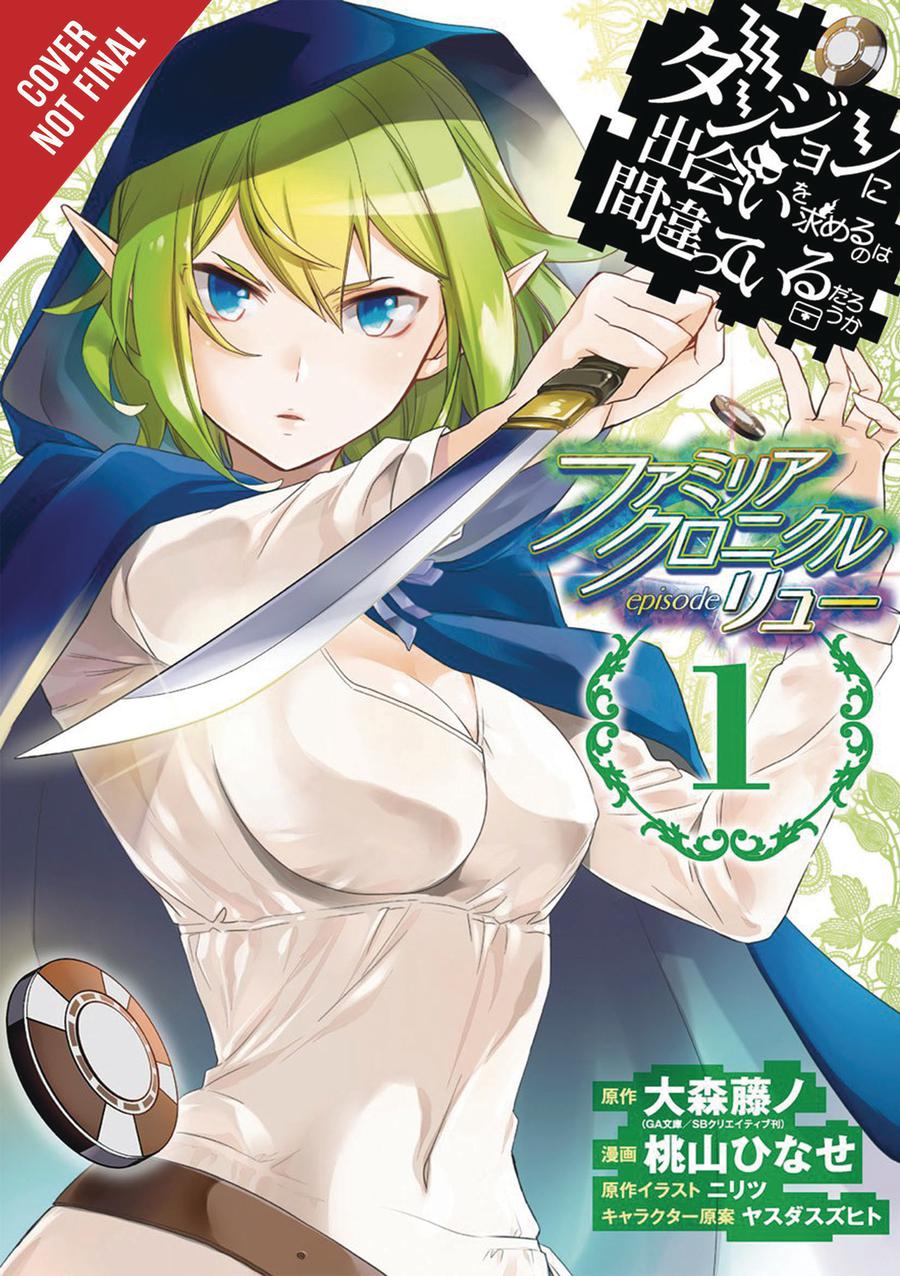 Is It Wrong To Try To Pick Up Girls In A Dungeon Familia Chronicle Episode Lyu Vol 1 GN