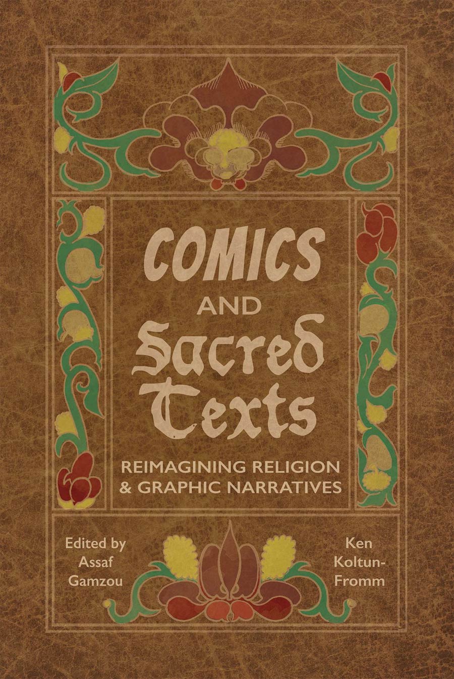 Comics And Sacred Texts Reimagining Religion & Graphic Narratives SC