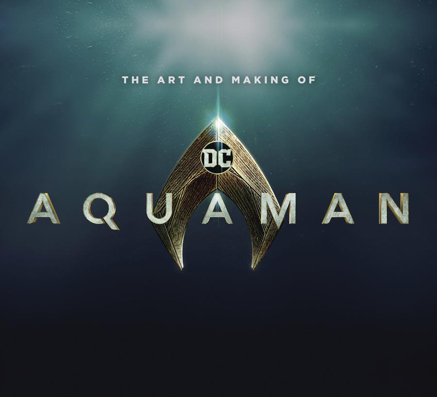 Art And Making Of Aquaman HC