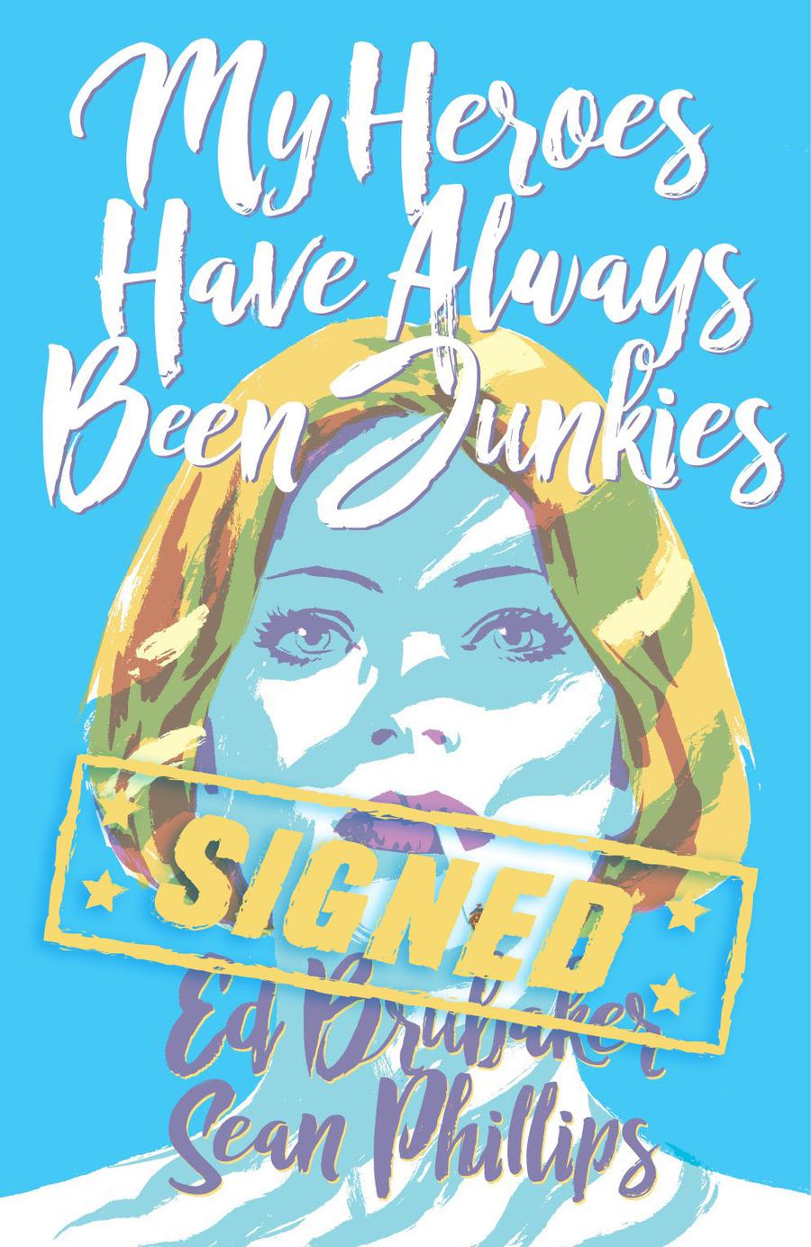 My Heroes Have Always Been Junkies HC With Signed Bookplate By Ed Brubaker