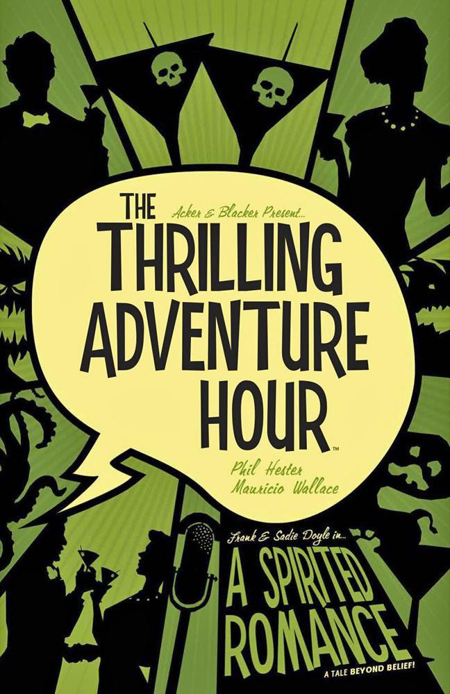 Thrilling Adventure Hour Vol 1 Spirited Romance TP