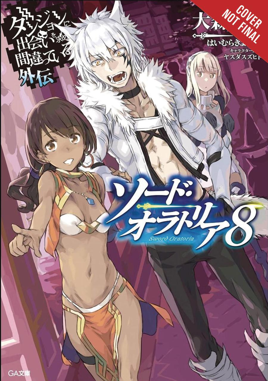 Is It Wrong To Try To Pick Up Girls In A Dungeon On The Side Sword Oratoria Novel Vol 8