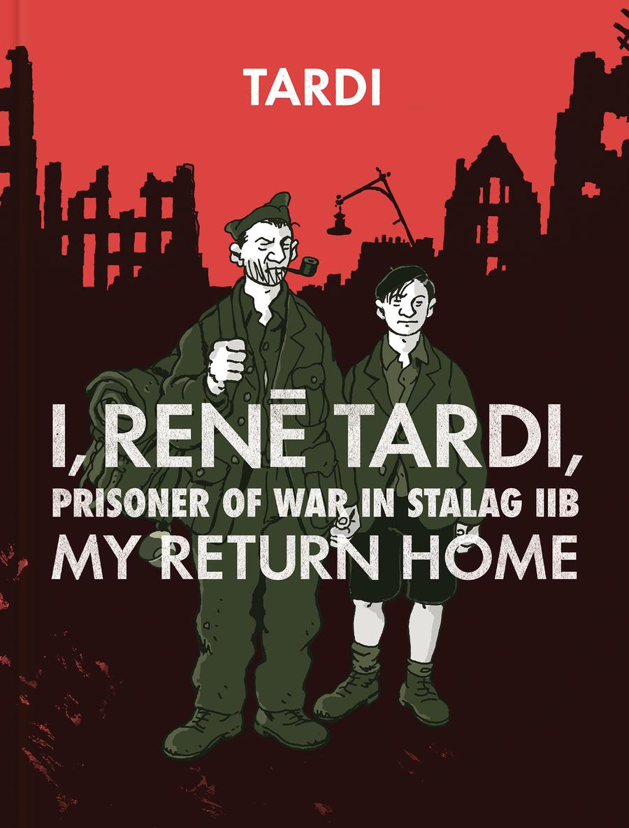 I Rene Tardi Prisoner Of War In Stalag 2B Vol 2 My Return Home HC