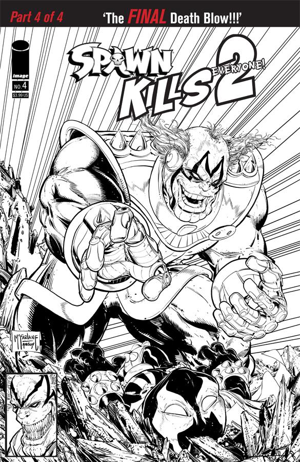 Spawn Kills Everyone Too #4 Cover B Variant Todd McFarlane Black & White Virgin Cover