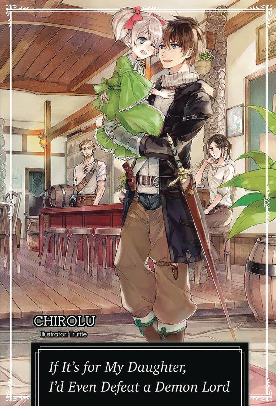 If Its For My Daughter Id Even Defeat A Demon Lord Light Novel Vol 1