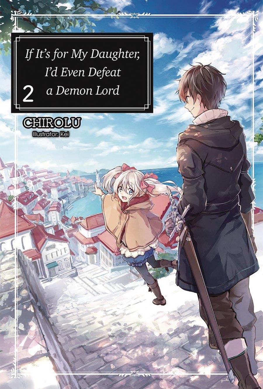If Its For My Daughter Id Even Defeat A Demon Lord Light Novel Vol 2