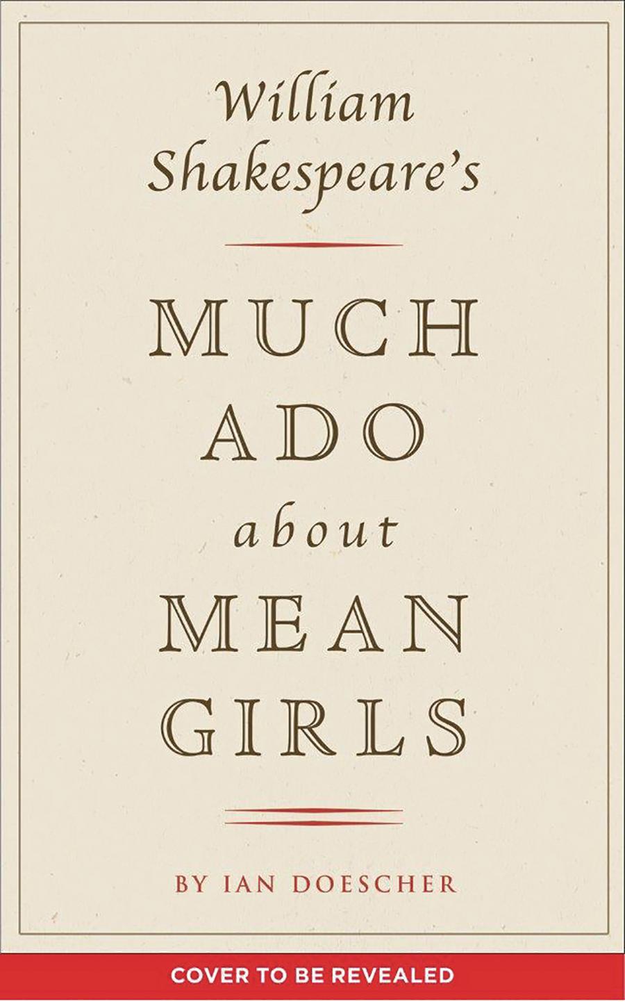 William Shakespeares Much Ado About Mean Girls SC