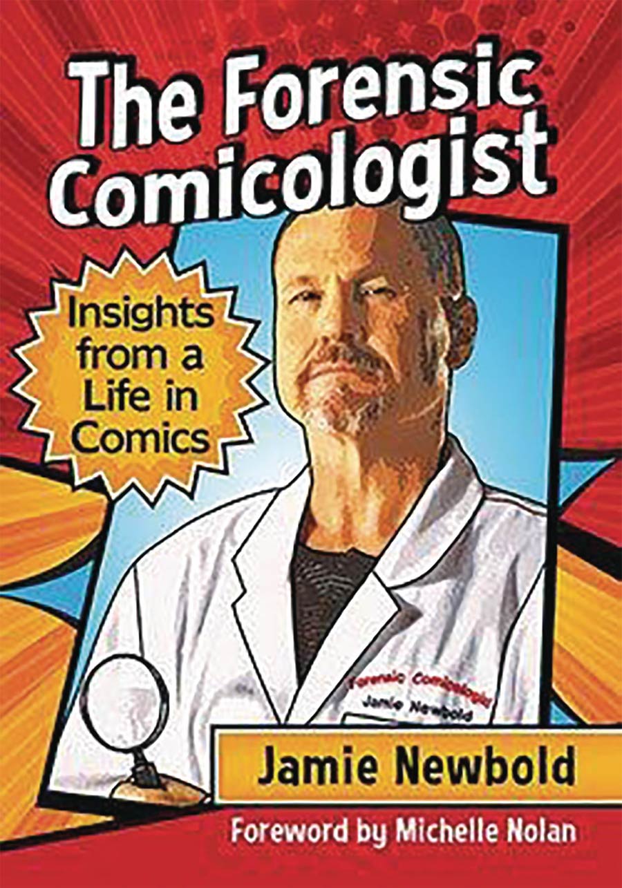 Forensic Comicologist Insights From A Life In Comics SC