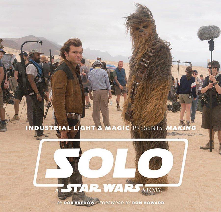 Industrial Light & Magic Presents Making Solo A Star Wars Story HC