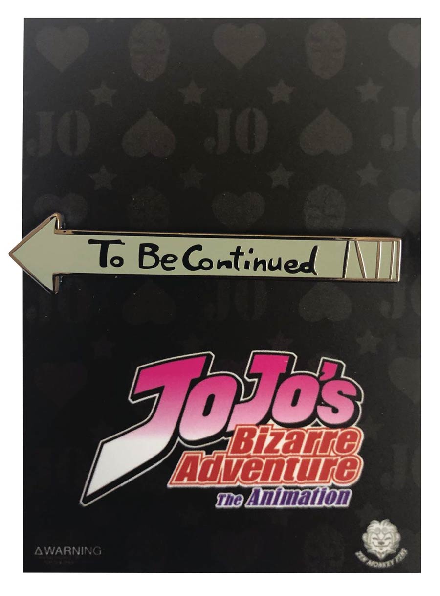 JoJos Bizarre Adventure Pin - To Be Continued