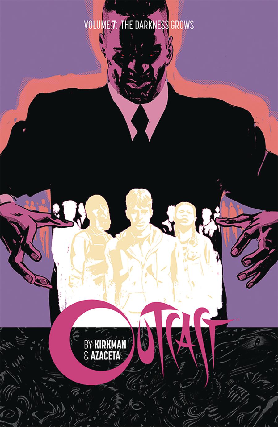 Outcast By Kirkman & Azaceta Vol 7 The Darkness Grows TP