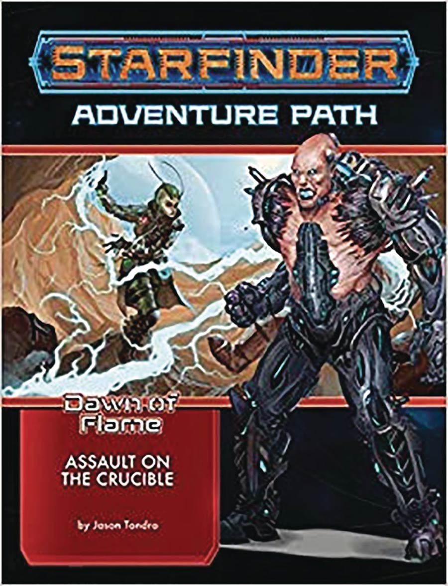 Starfinder Adventure Path Dawn Of Flame Part 6 Assault On The Crucible TP