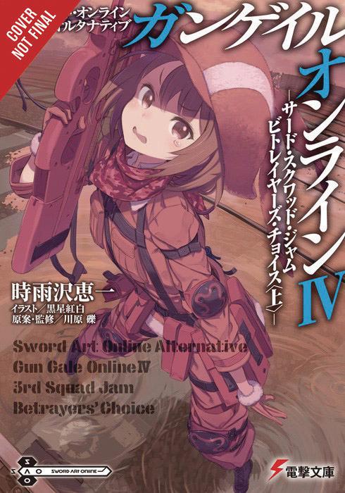 Sword Art Online Alternative Gun Gale Online Light Novel Vol 4 3rd Squad Jam Betrayers Choice