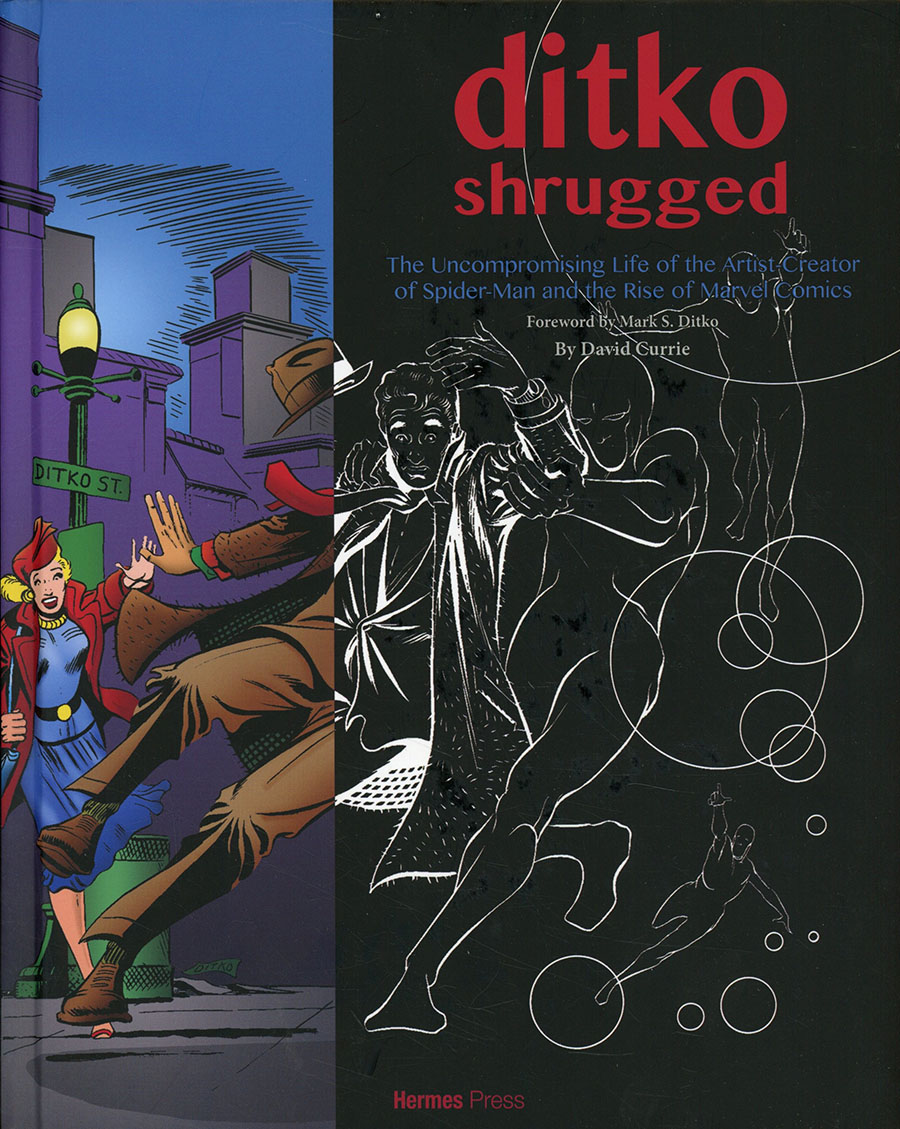 Ditko Shrugged Uncompromising Life Of The Artist-Creator Of Spider-Man And The Rise Of Marvel Comics HC
