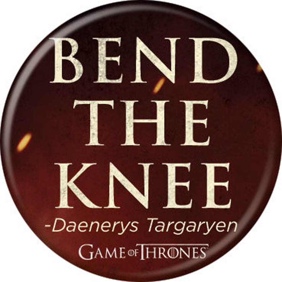 Game Of Thrones 1.25-inch Button - Bend The Knee (87374)