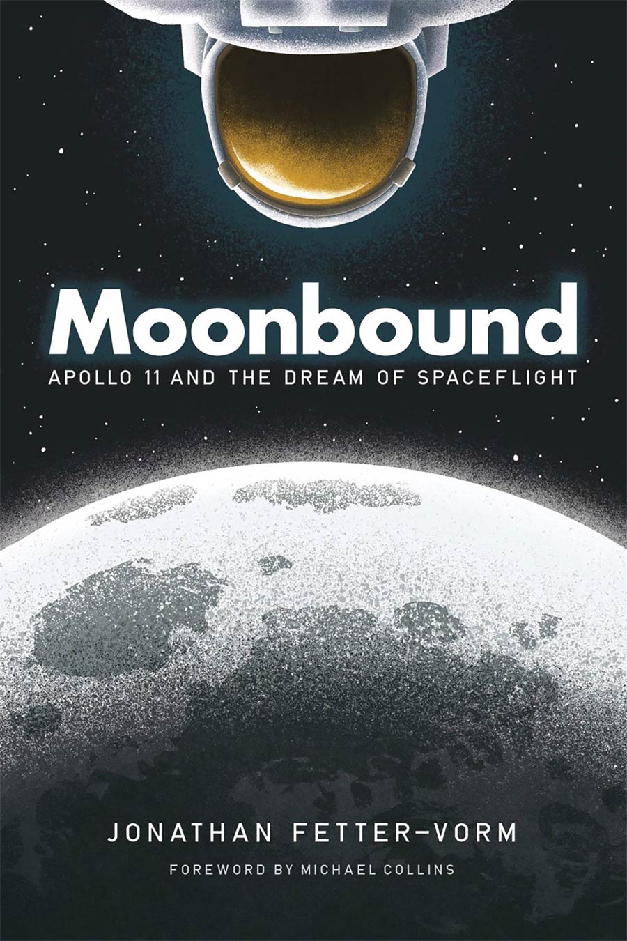Moonbound Apollo 11 And The Dream Of Spaceflight HC