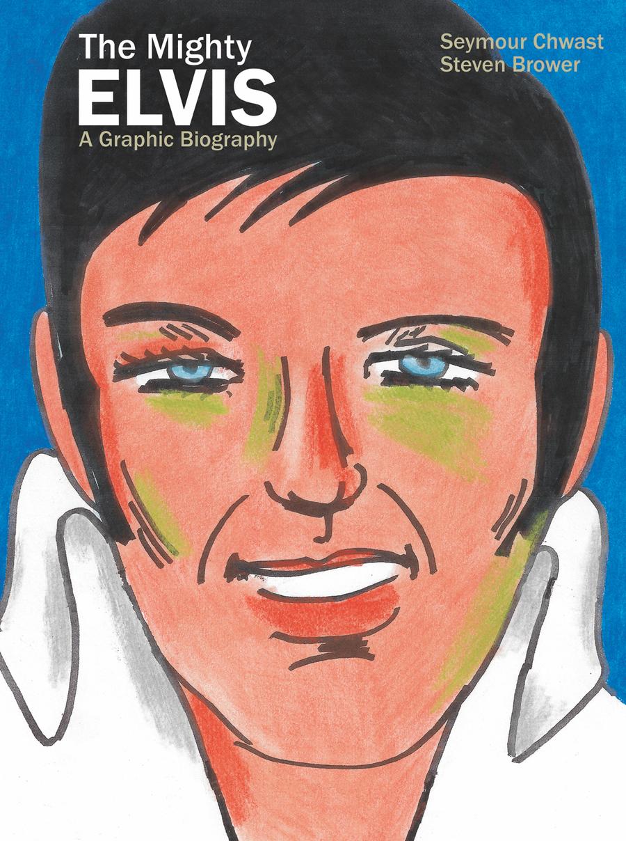 Mighty Elvis A Graphic Biography HC