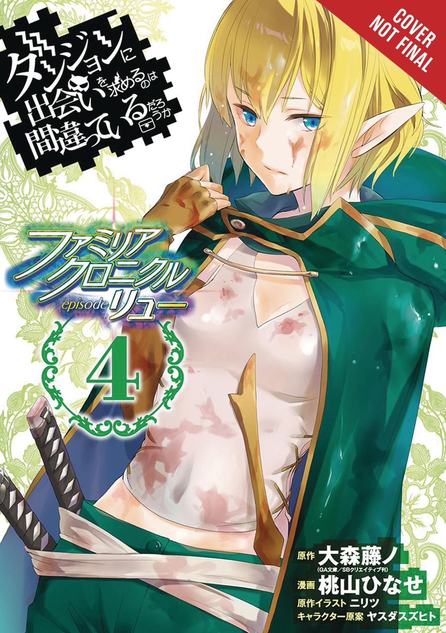 Is It Wrong To Try To Pick Up Girls In A Dungeon Familia Chronicle Episode Lyu Vol 4 GN