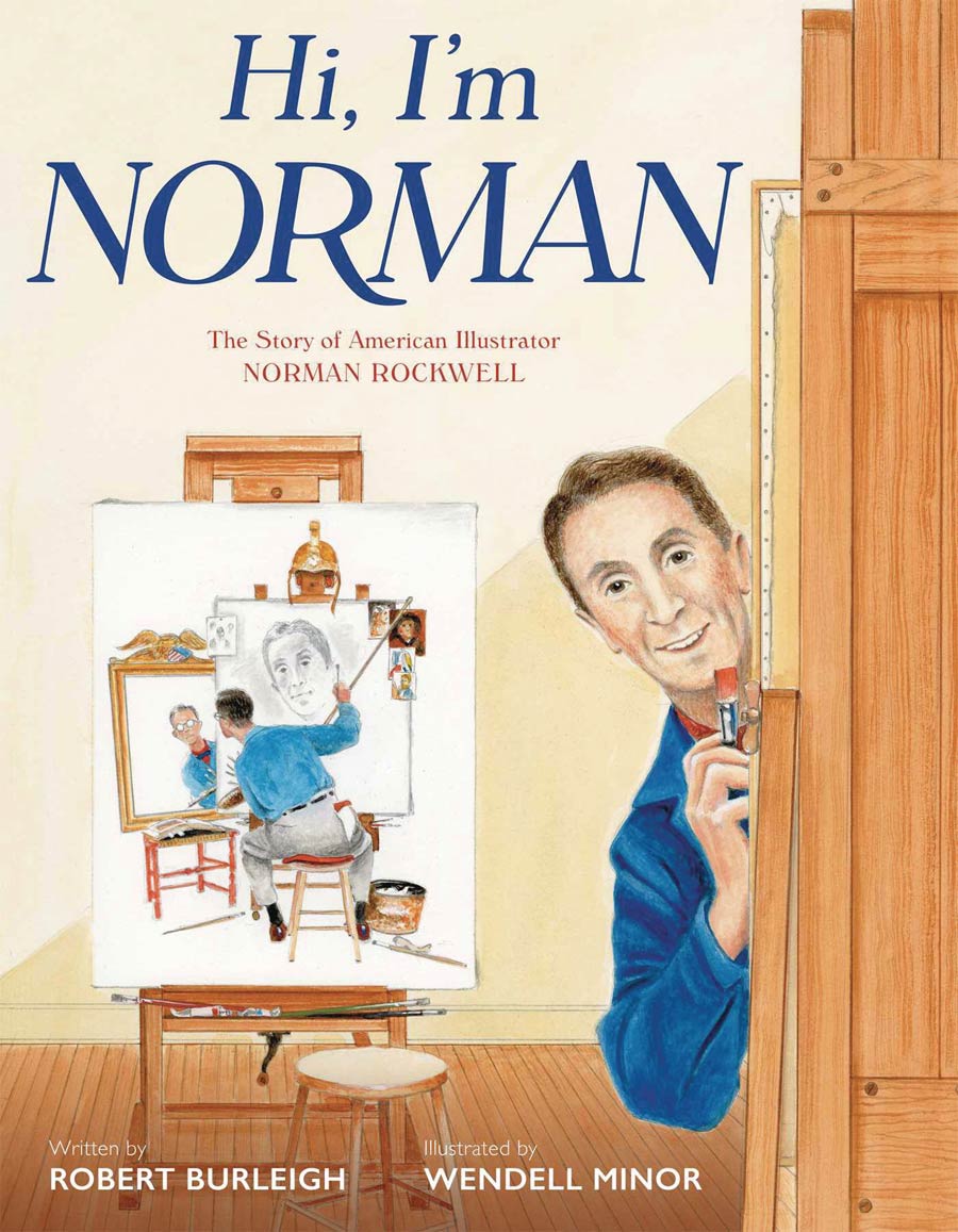 Hi Im Norman Story Of American Illustrator Norman Rockwell HC