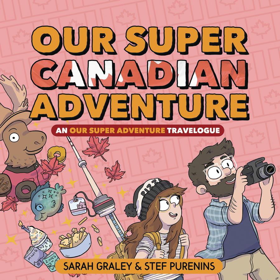 Our Super Canadian Adventure An Our Super Adventure Travelogue HC
