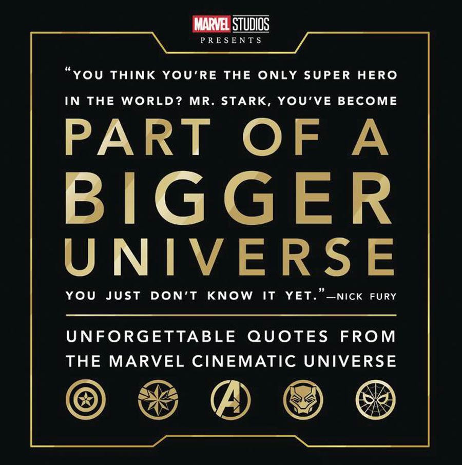 Part Of A Bigger Universe Unforgettable Quotes From The Marvel Cinematic Universe HC