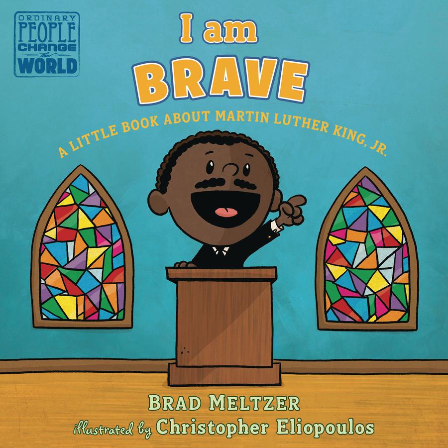 I Am Brave A Little Book About Martin Luther King Jr Board Book