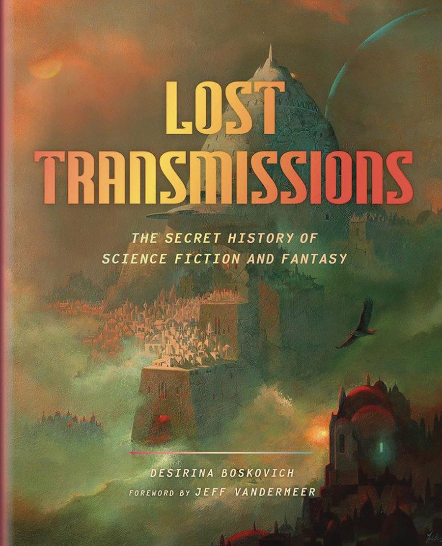 Lost Transmissions Secret History Of Science Fiction & Fantasy HC
