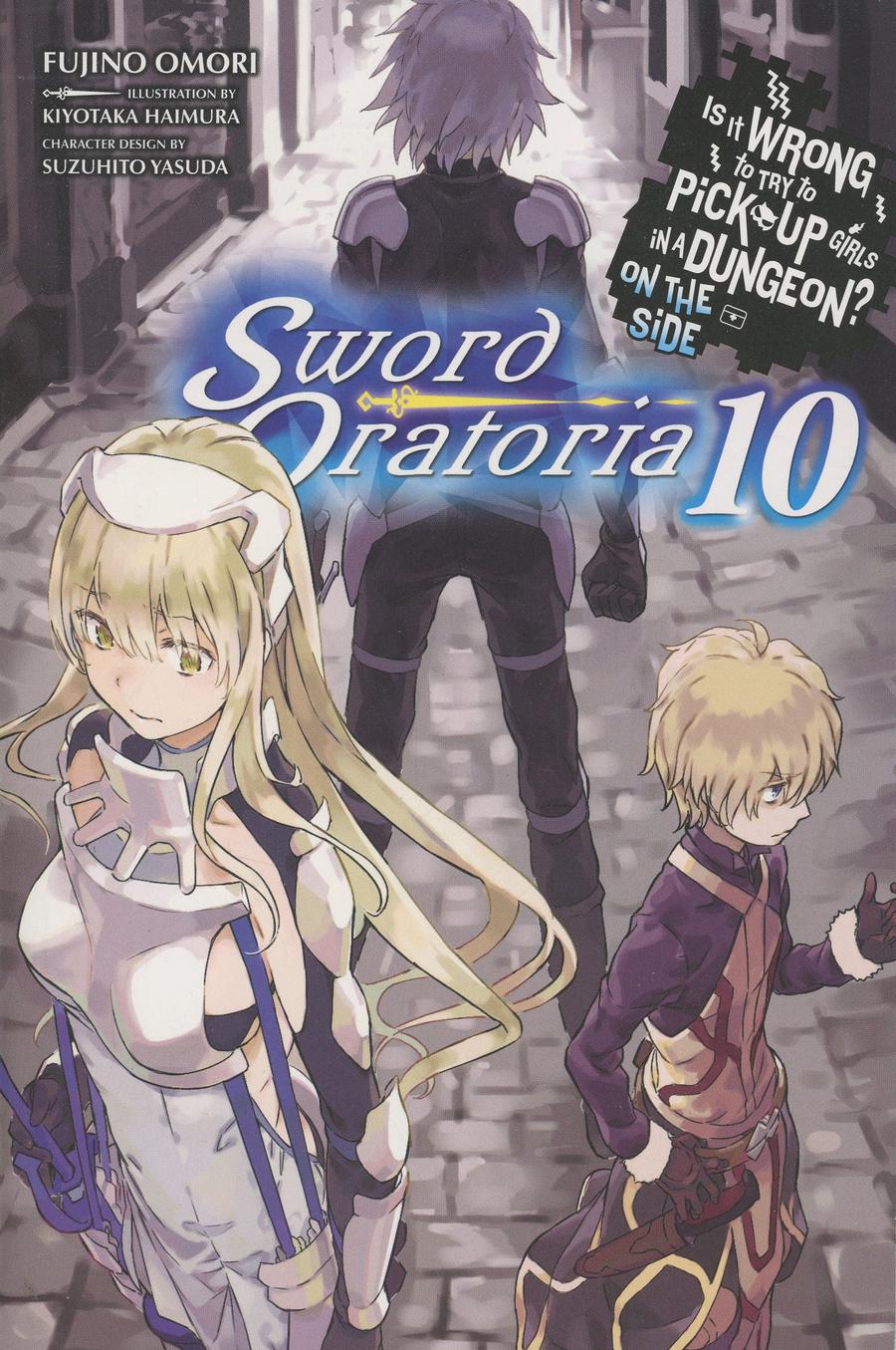 Is It Wrong To Try To Pick Up Girls In A Dungeon On The Side Sword Oratoria Novel Vol 10
