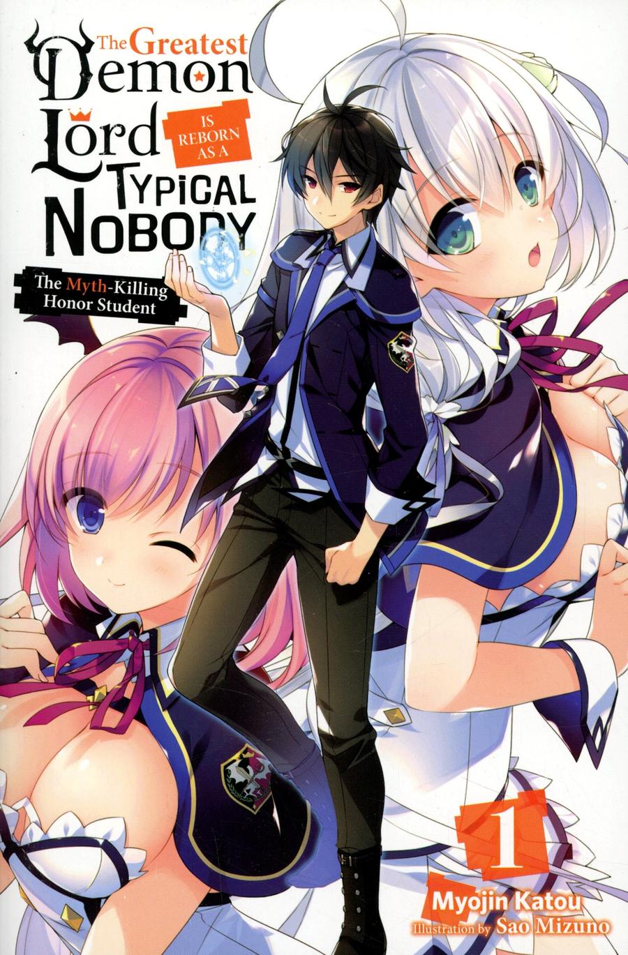 Greatest Demon Lord Is Reborn As A Typical Nobody Light Novel Vol 1 The Myth-Killing Honor Student TP