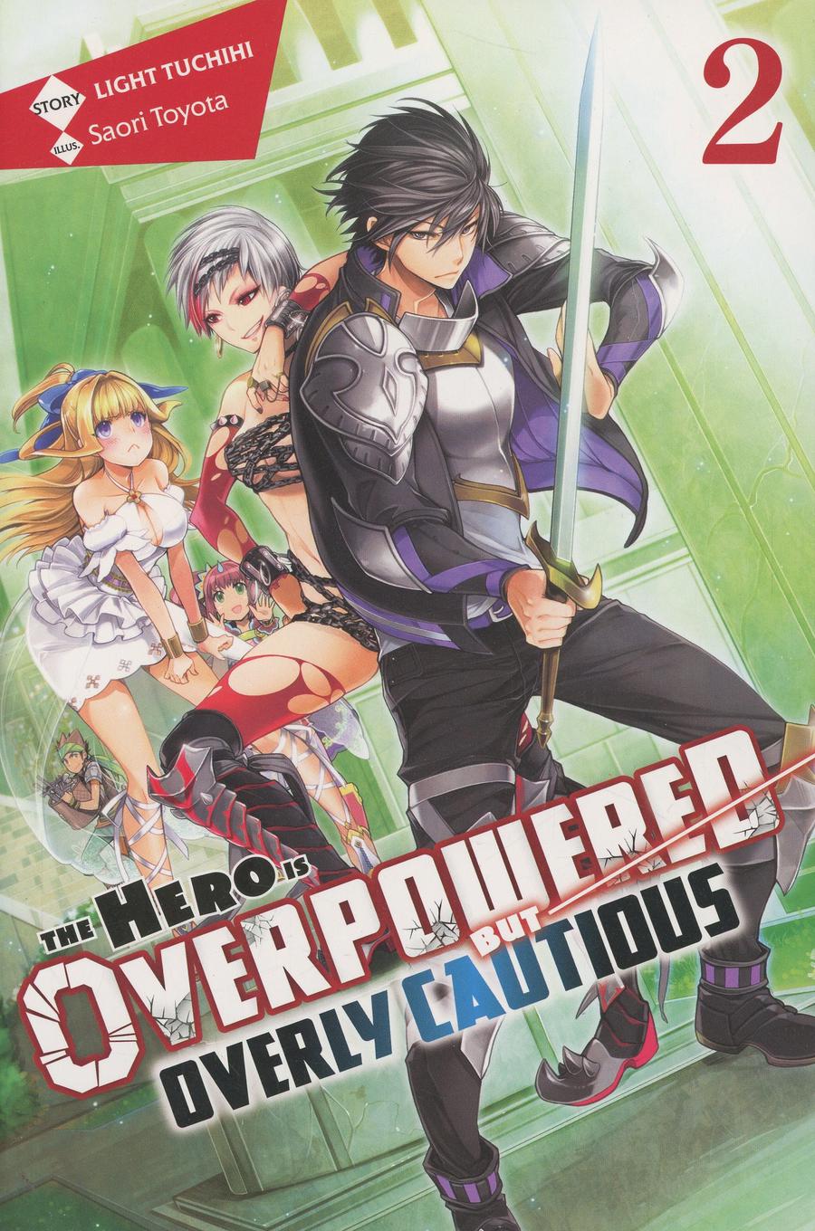 Hero Is Overpowered But Overly Cautious Light Novel Vol 2