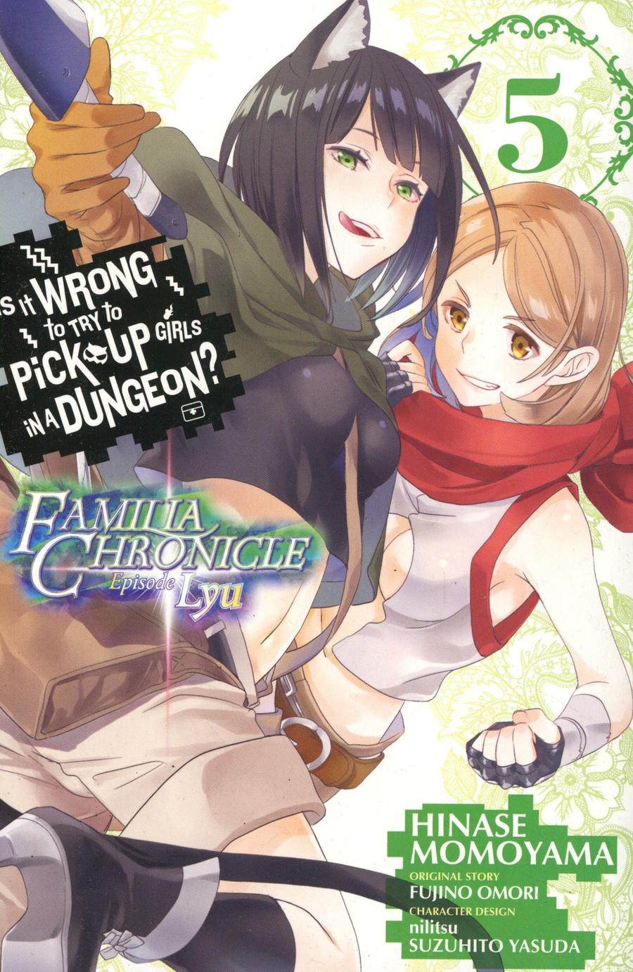 Is It Wrong To Try To Pick Up Girls In A Dungeon Familia Chronicle Episode Lyu Vol 5 GN