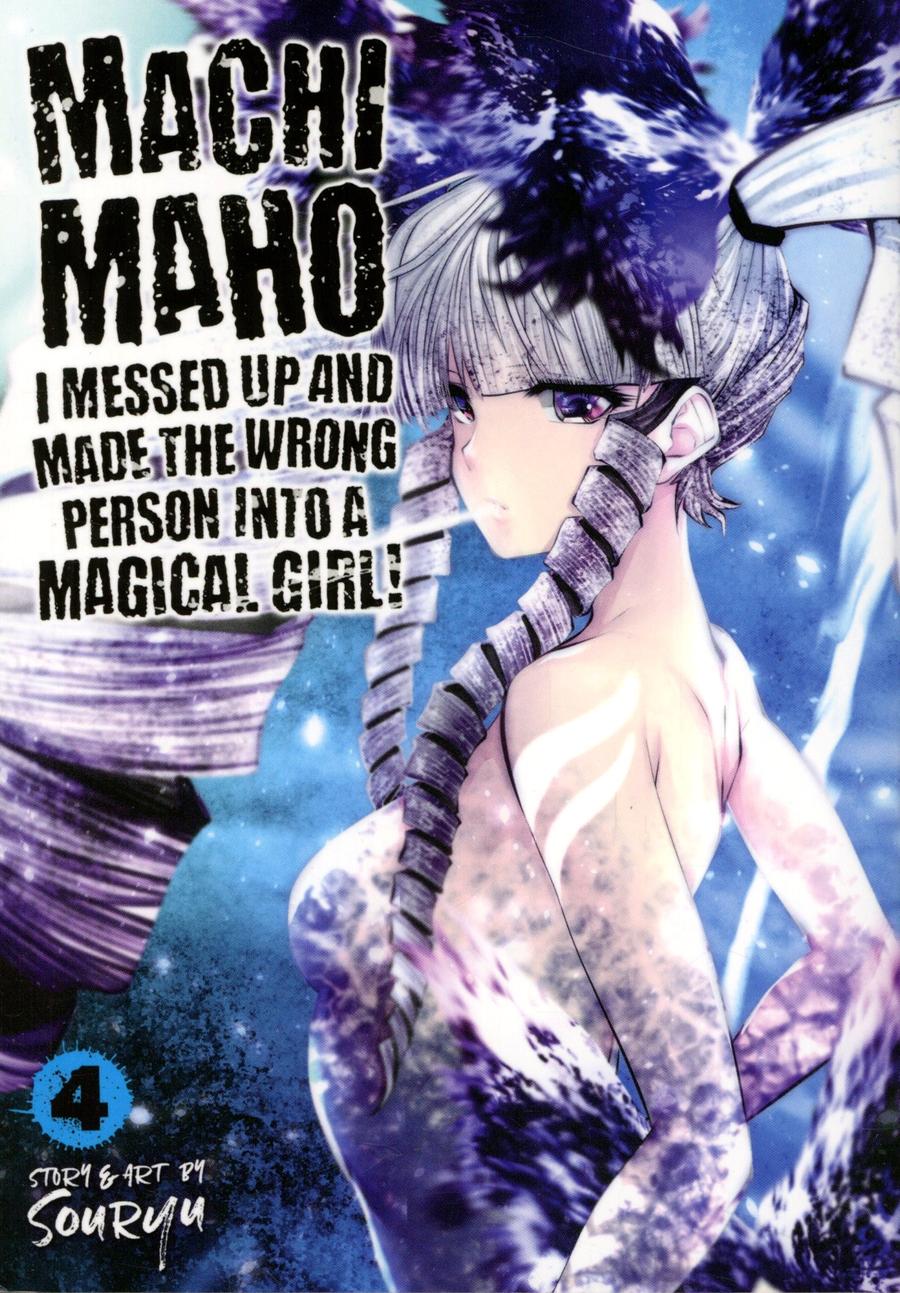 Machimaho I Messed Up And Made The Wrong Person Into A Magical Girl Vol 4 GN