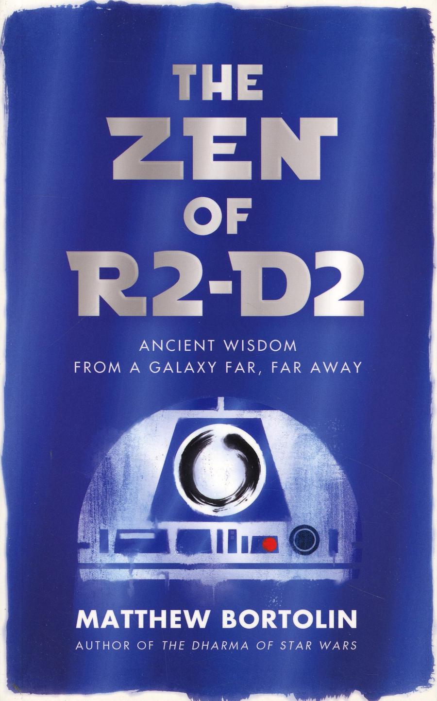 Zen Of R2-D2 Ancient Wisdom From A Galaxy Far Far Away SC