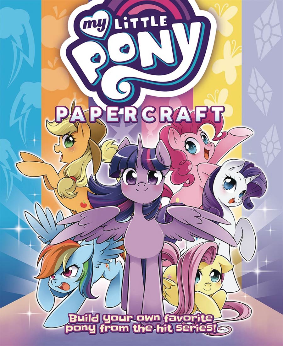 My Little Pony Papercraft Build Your Own Favorite Pony From The Hit Series SC