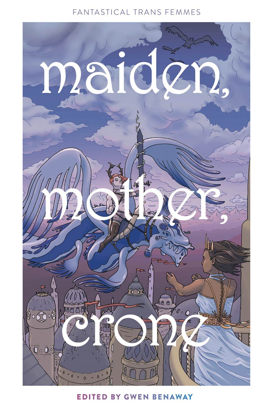 Maiden Mother Crone Fantastical Trans Femmes Novel TP