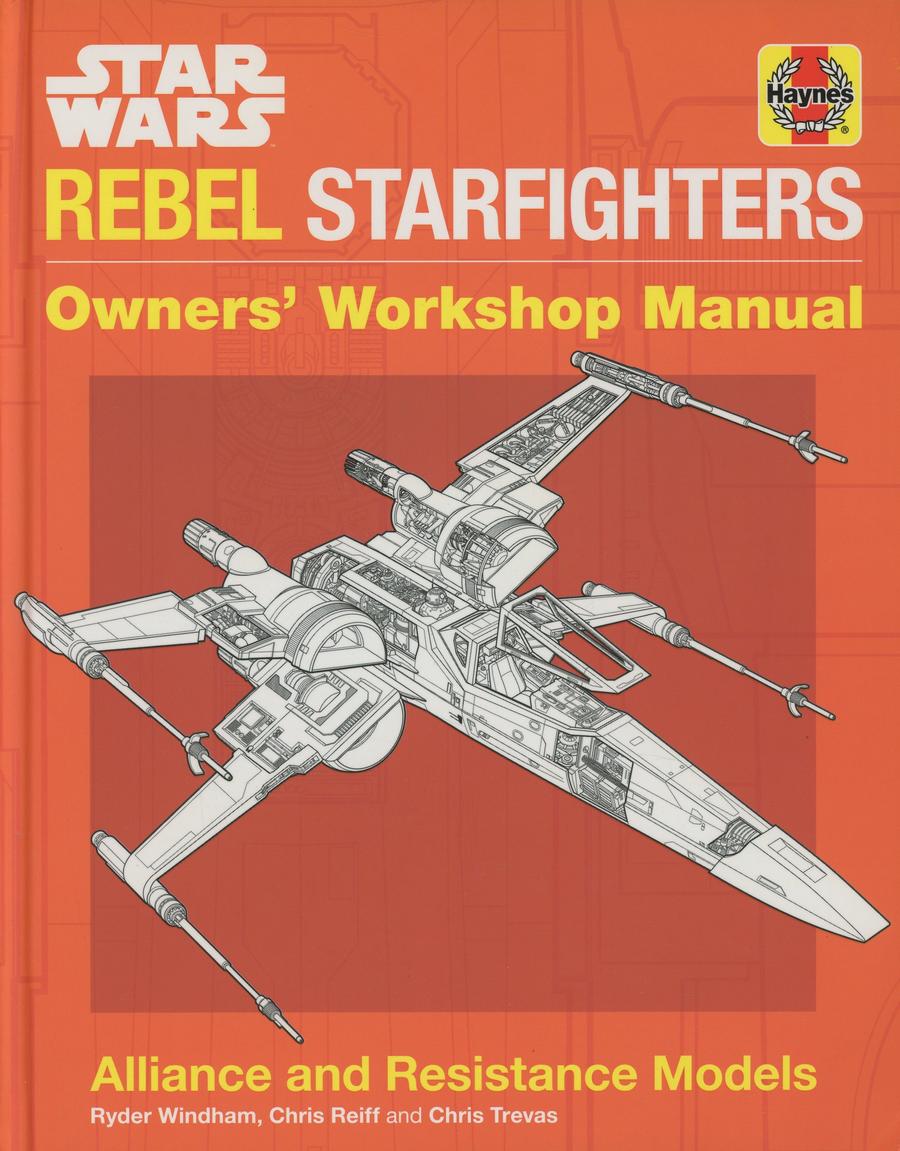 Star Wars Rebel Starfighter Owners Workshop Manual HC