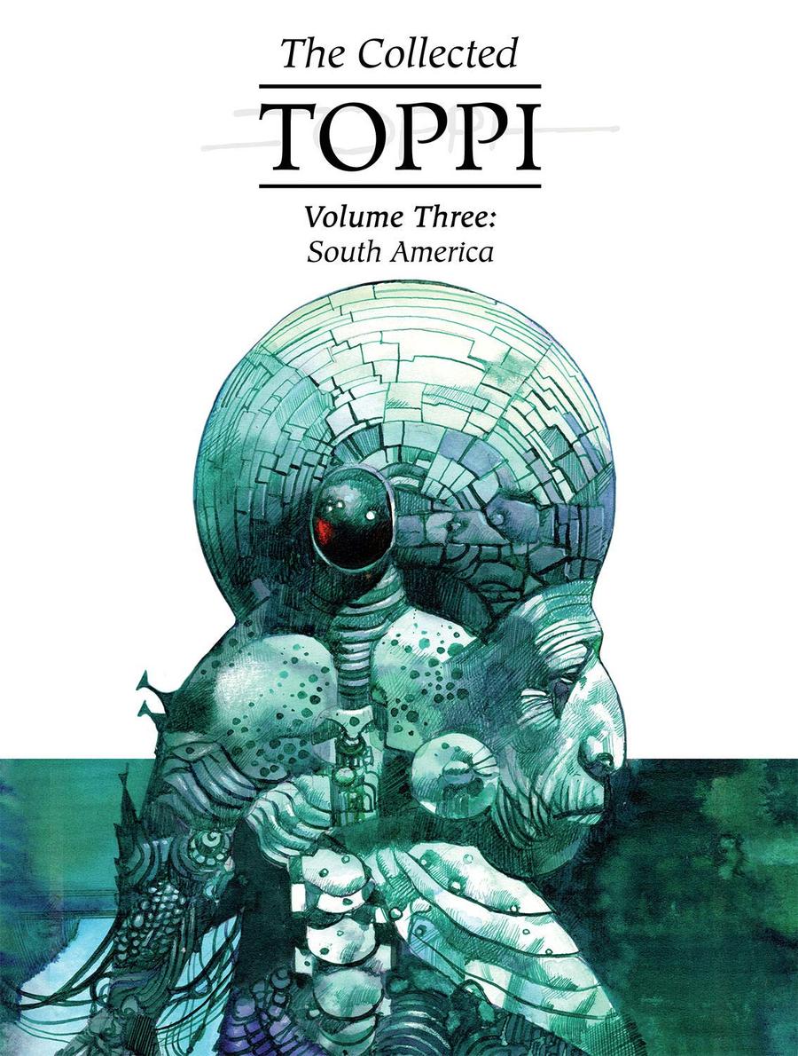 Collected Toppi Vol 3 South America HC
