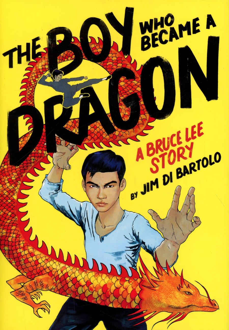 Boy Who Became A Dragon A Bruce Lee Story HC