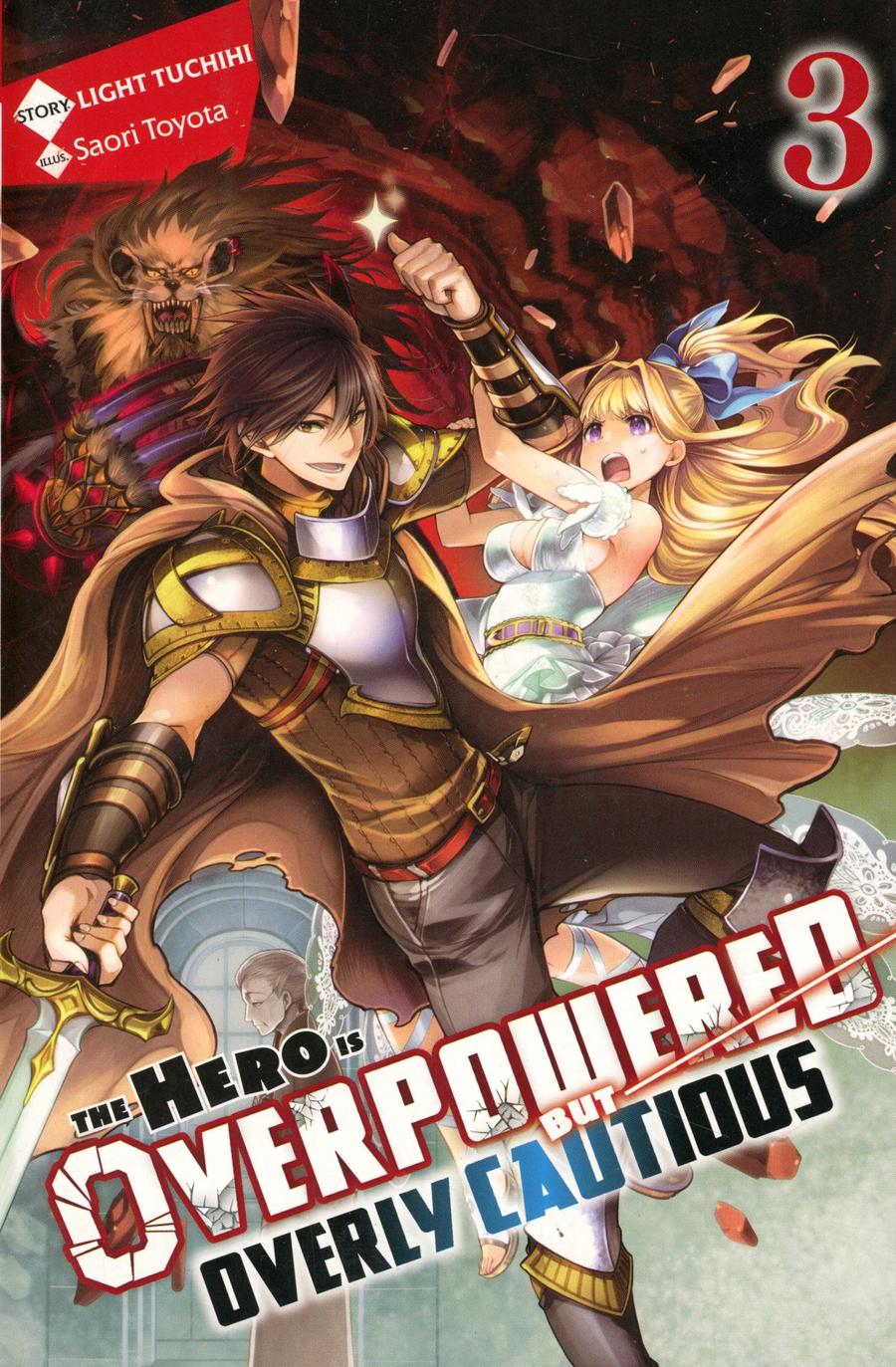 Hero Is Overpowered But Overly Cautious Light Novel Vol 3