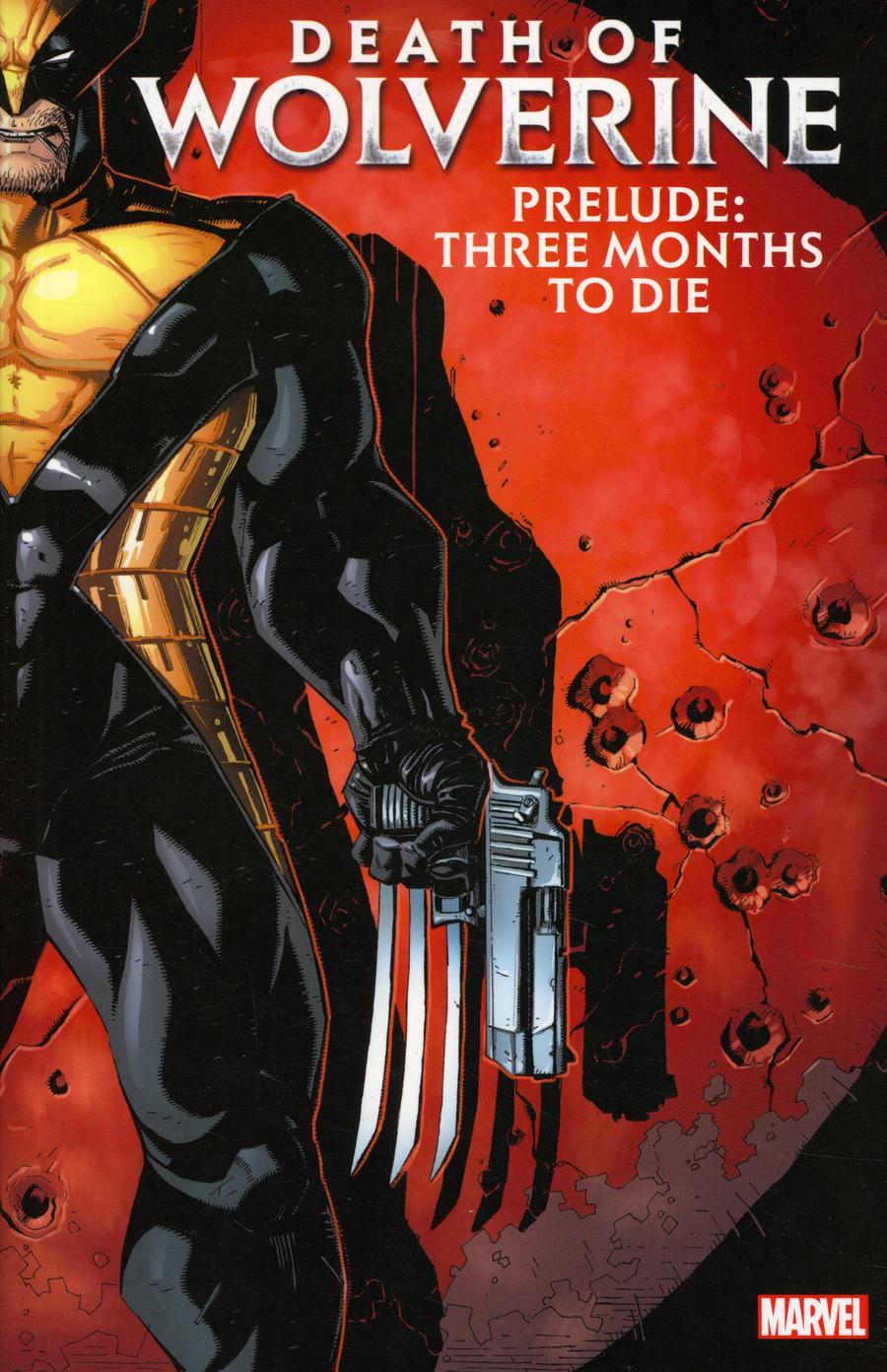 Death Of Wolverine Prelude Three Months To Die TP
