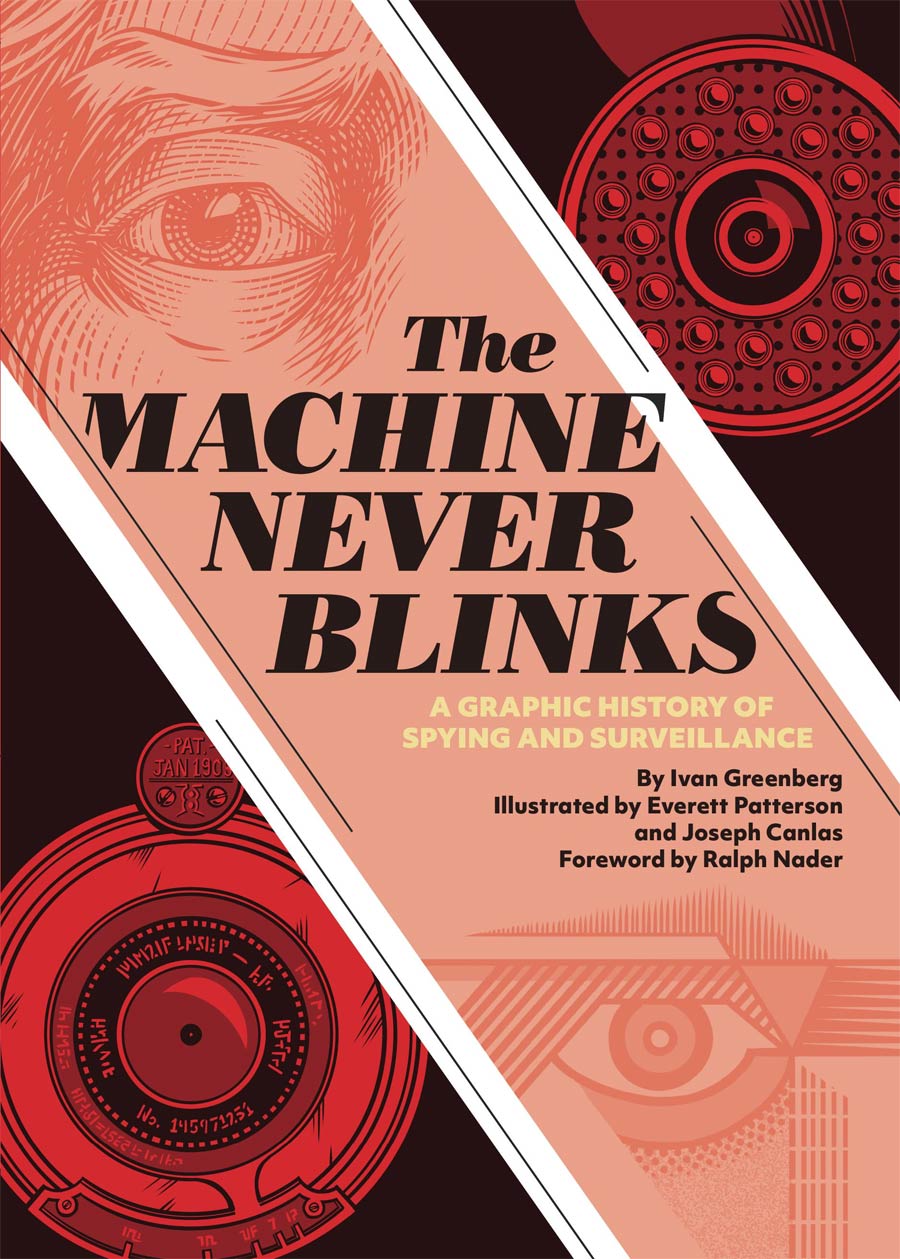 Machine Never Blinks A Graphic History Of Spying & Surveillance HC