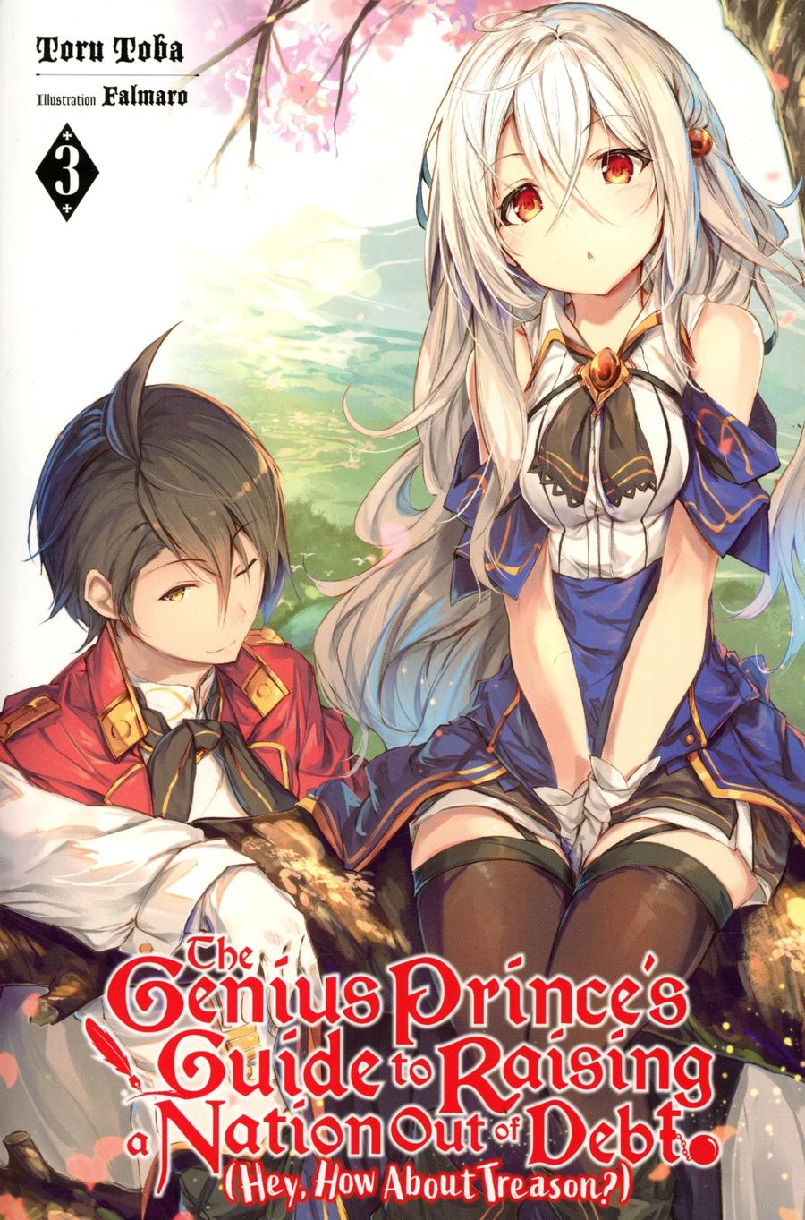 Genius Princes Guide To Raising A Nation Out Of Debt (Hey How About Treason) Light Novel Vol 3