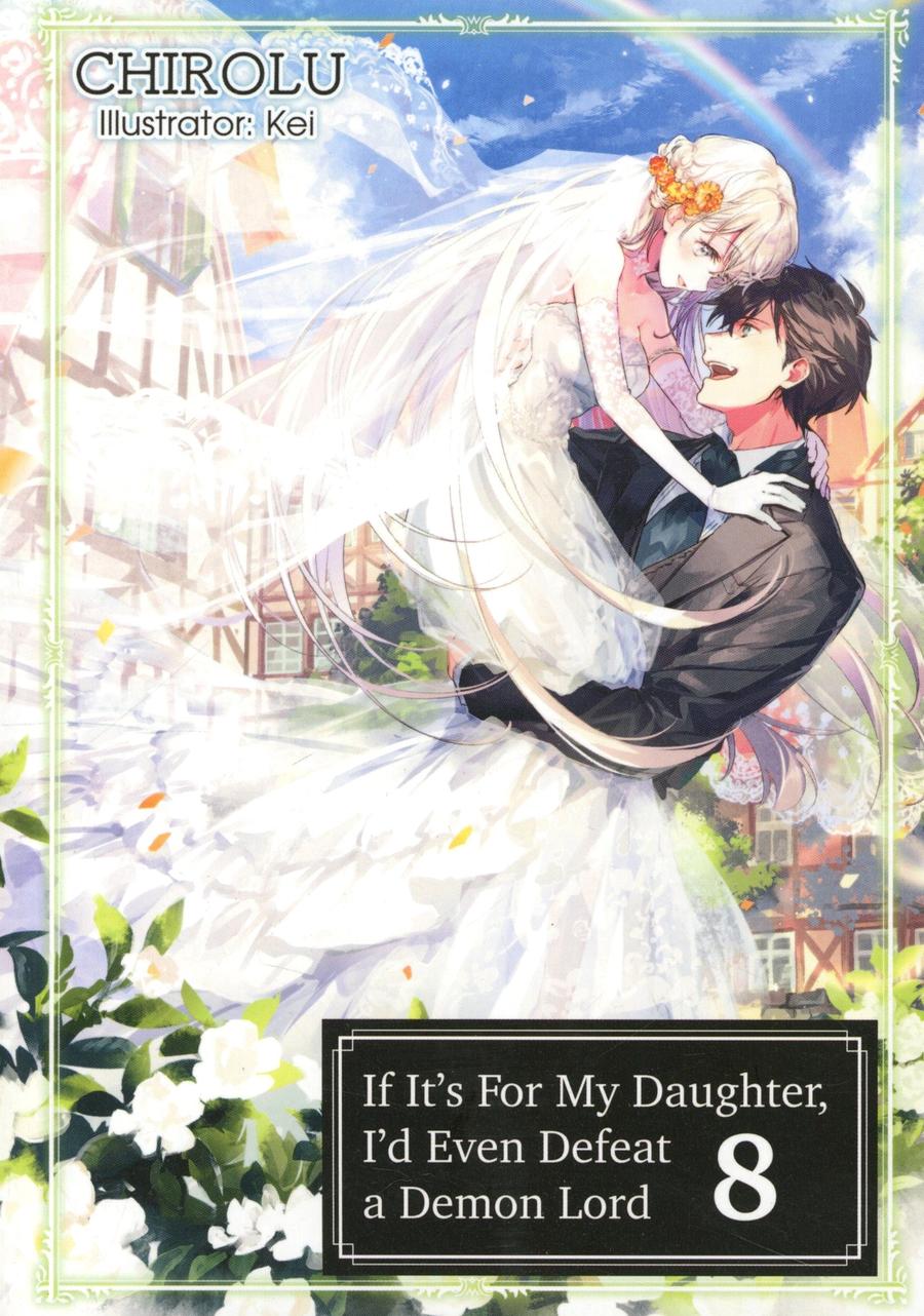 If Its For My Daughter Id Even Defeat A Demon Lord Light Novel Vol 8