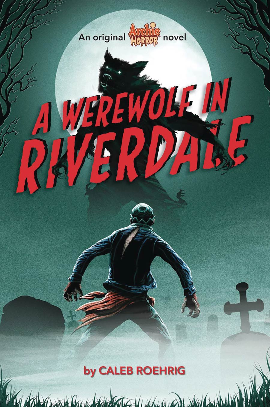 Archie An Original Horror Novel Vol 1 A Werewolf In Riverdale TP