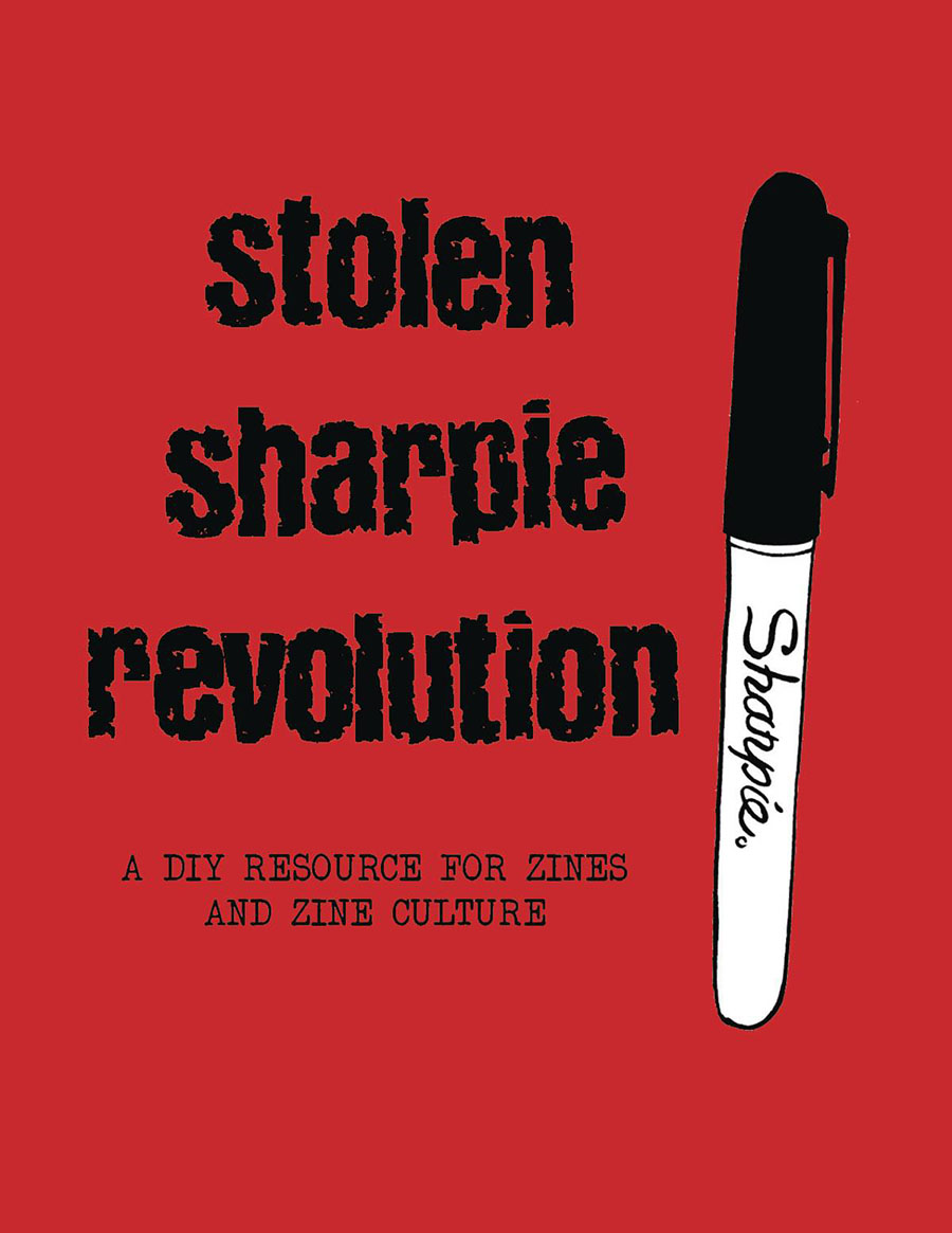 Stolen Sharpie Revolution A DIY Resource For Zines And Zine Culture TP New Edition