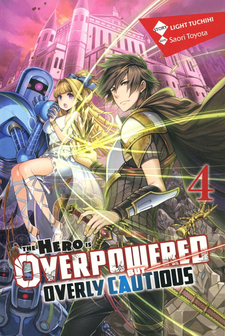 Hero Is Overpowered But Overly Cautious Light Novel Vol 4