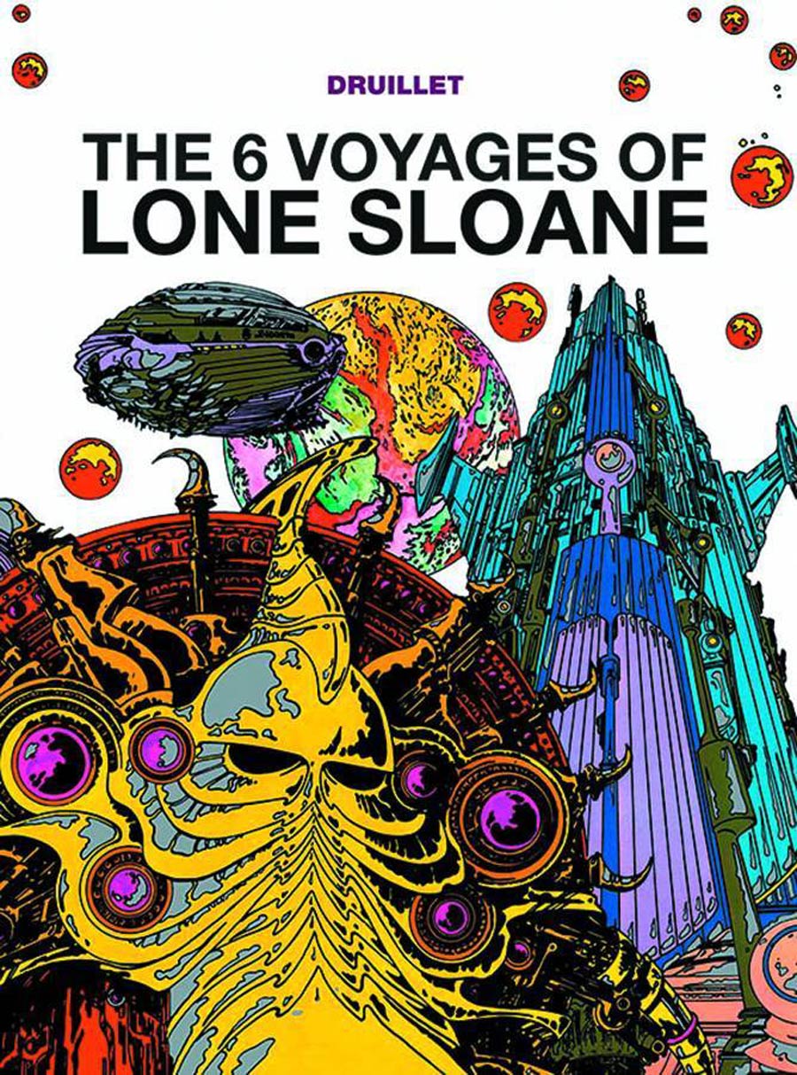 Lone Sloane Vol 1 6 Voyages Of Lone Sloane HC Current Printing
